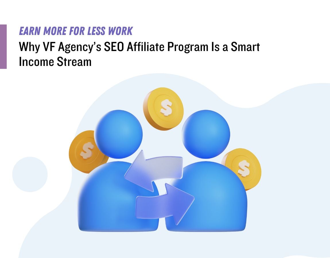 Earn More for Less Work Why VF Agency’s SEO Affiliate Program Is a Smart Income Stream