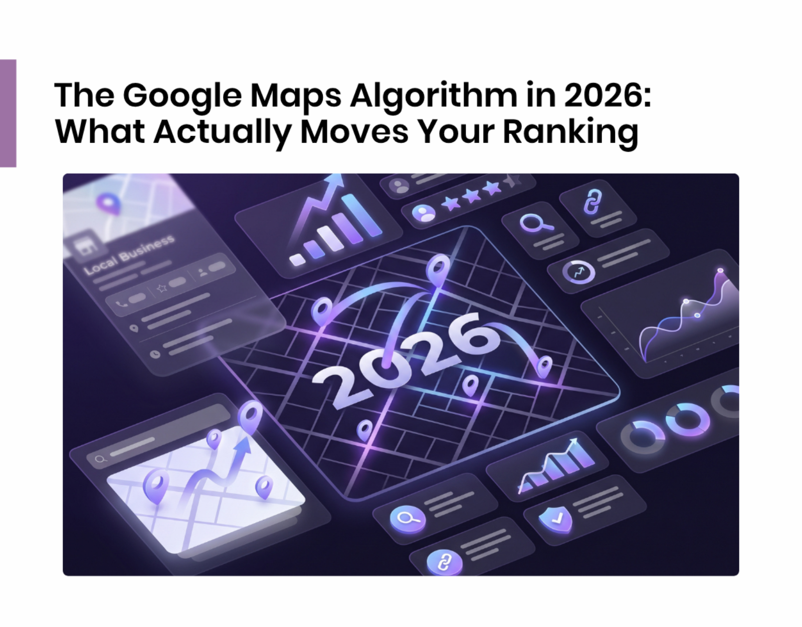 The Google Maps Algorithm in 2026: What Actually Moves Your Ranking