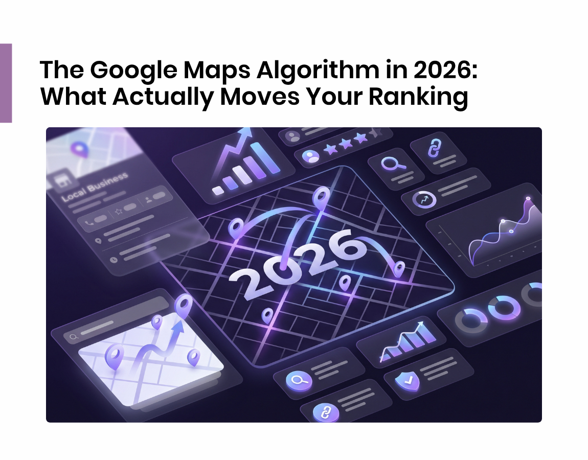 The Google Maps Algorithm in 2026: What Actually Moves Your Ranking
